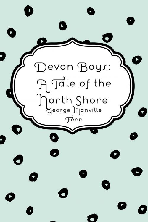 Cover of the book Devon Boys: A Tale of the North Shore by George Manville Fenn, Krill Press