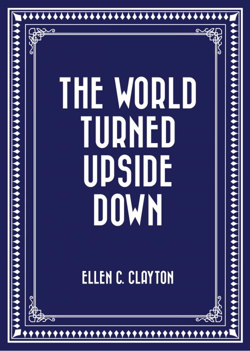 Cover of the book The World Turned Upside Down by Ellen C. Clayton, Krill Press