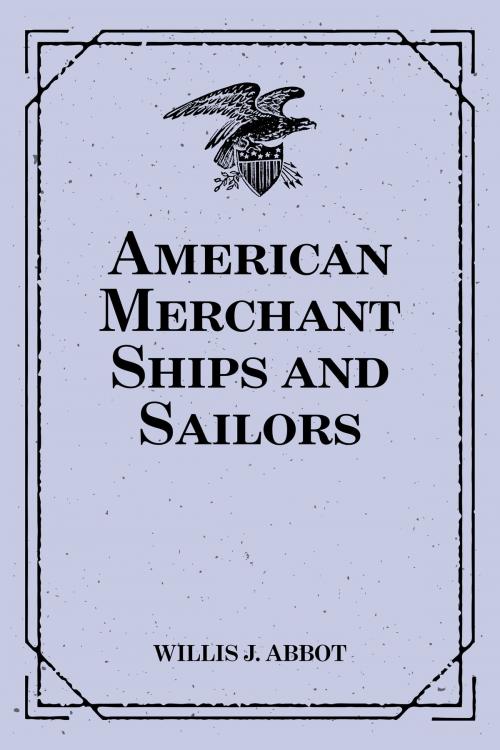 Cover of the book American Merchant Ships and Sailors by Willis J. Abbot, Krill Press