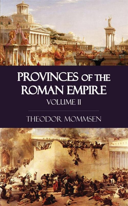 Cover of the book Provinces of the Roman Empire - Volume II by Theodor Mommsen, Perennial Press