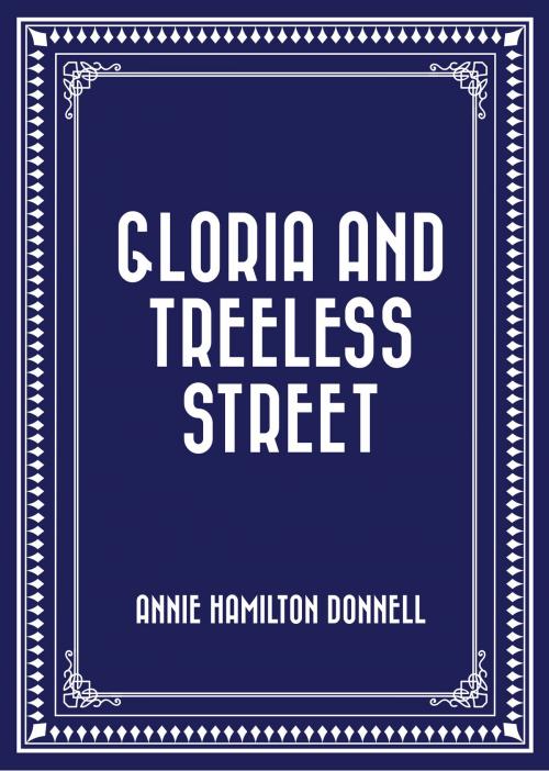 Cover of the book Gloria and Treeless Street by Annie Hamilton Donnell, Krill Press