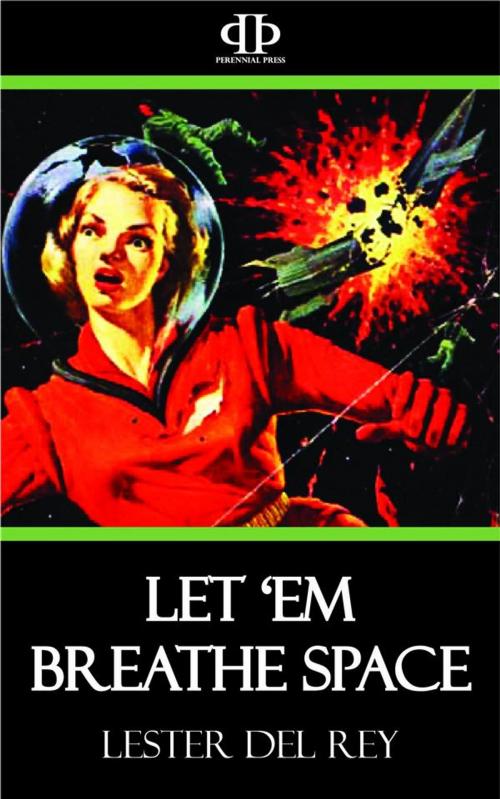 Cover of the book Let 'Em Breathe Space by Lester Del Rey, Perennial Press