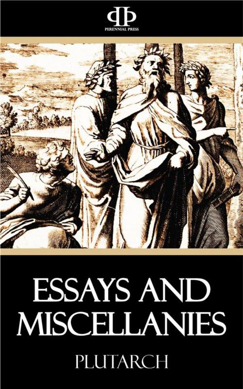 Cover of the book Essays and Miscellanies by Plutarch, Perennial Press