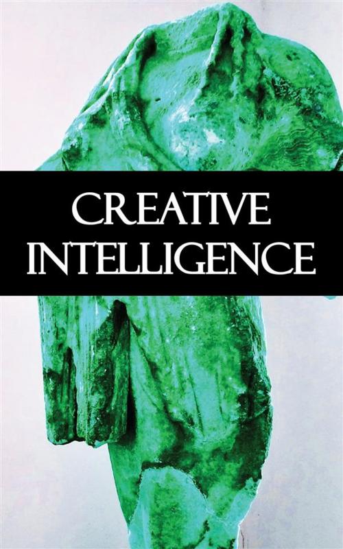Cover of the book Creative Intelligence by John Dewey, Addison Moore, George Mead, Horace Kallen, Harold Brown, Perennial Press