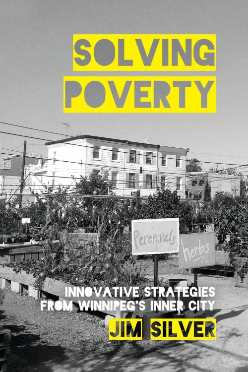 Cover of the book Solving Poverty by Jim Silver, Fernwood Publishing