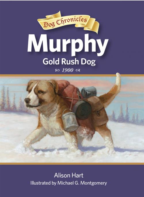 Cover of the book Murphy, Gold Rush Dog by Alison Hart, Peachtree Publishing Company