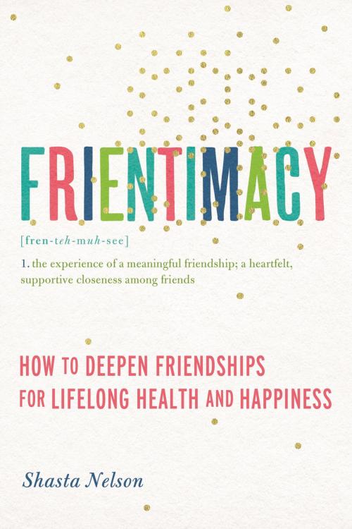 Cover of the book Frientimacy by Shasta Nelson, Basic Books