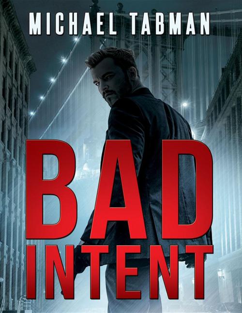 Cover of the book Bad Intent by Michael Tabman, TotalRecall Publications, Inc.