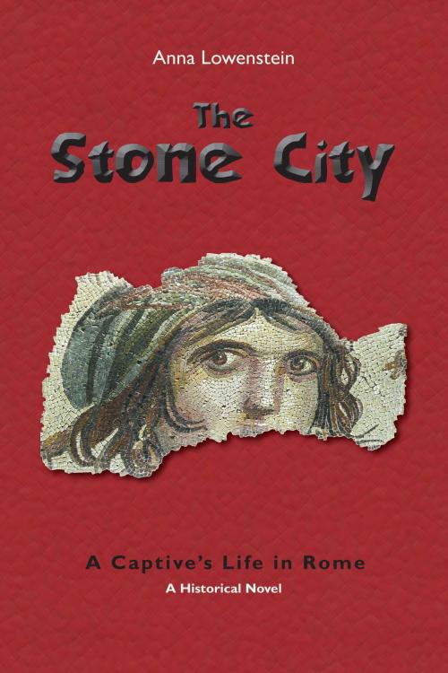 Cover of the book The Stone City. A Captive's Life in Rome by Anna Lowenstein, Mondial