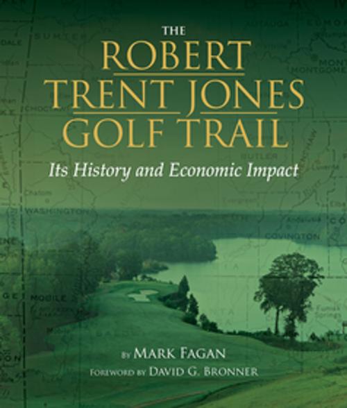 Cover of the book The Robert Trent Jones Golf Trail by Dr. Mark Fagan, NewSouth Books