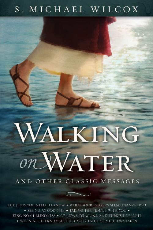 Cover of the book Walking on Water by S. Michael Wilcox, Deseret Book Company