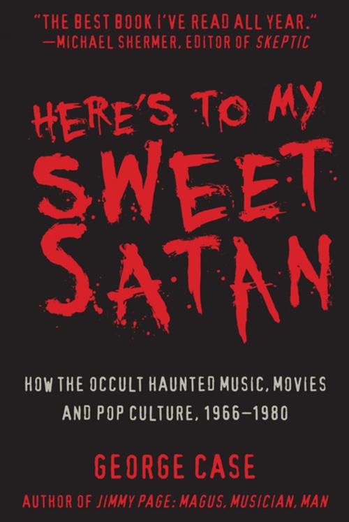 Cover of the book Here's to My Sweet Satan by George Case, Linden Publishing