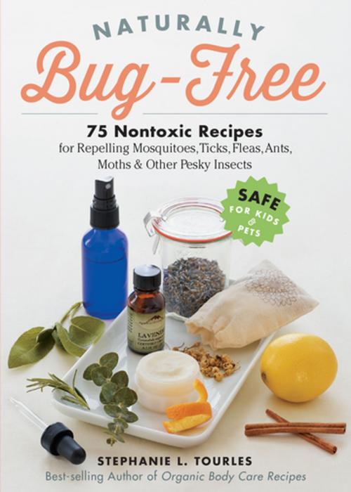 Cover of the book Naturally Bug-Free by Stephanie L. Tourles, Storey Publishing, LLC