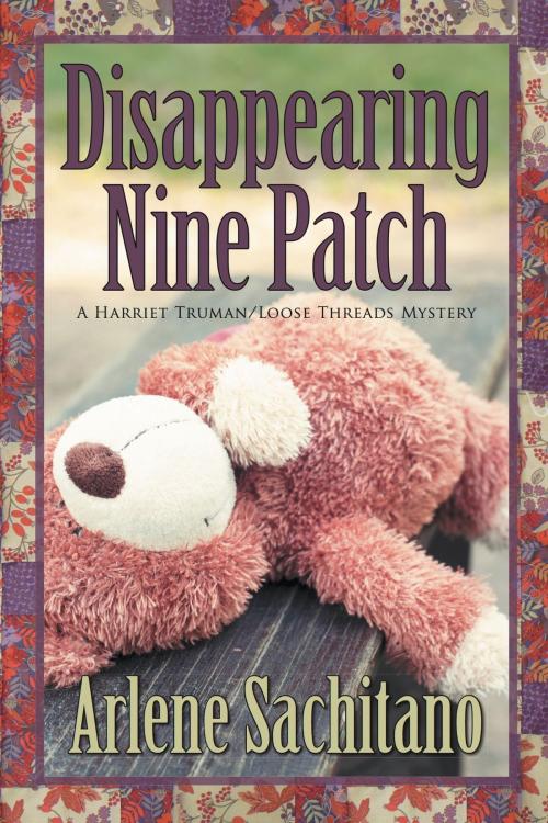 Cover of the book Disappearing Nine Patch by Arlene Sachitano, Zumaya Publications LLC