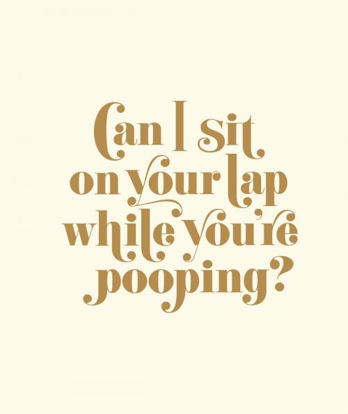 Cover of the book Can I Sit on Your Lap While You're Pooping? by Matthew Carroll, ABRAMS