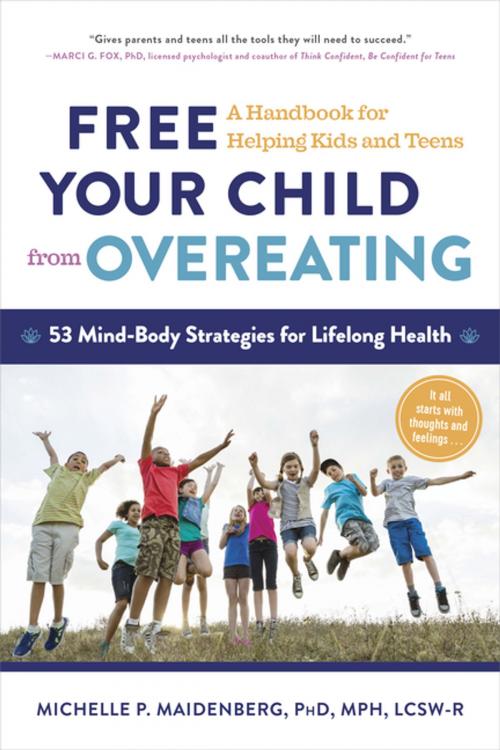 Cover of the book Free Your Child from Overeating by Michelle P. Maidenberg PhD, MPH, LCSW-R, The Experiment