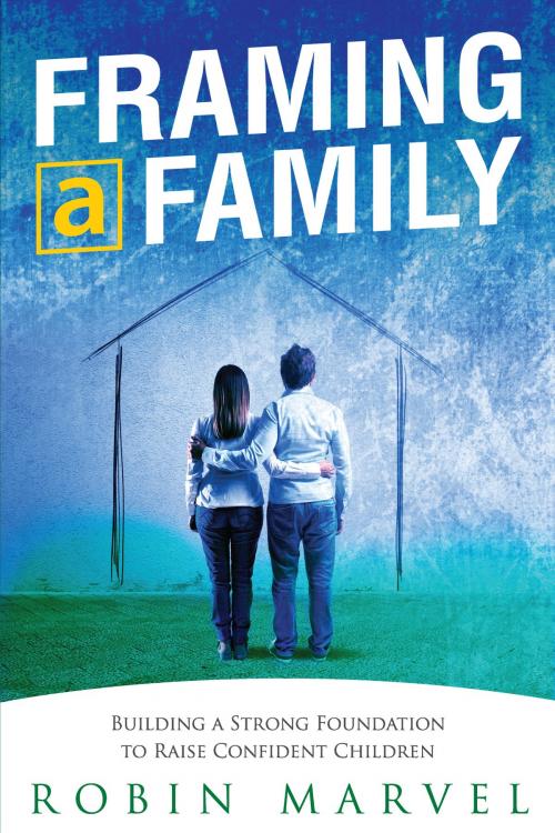 Cover of the book Framing a Family by Robin Marvel, Loving Healing Press