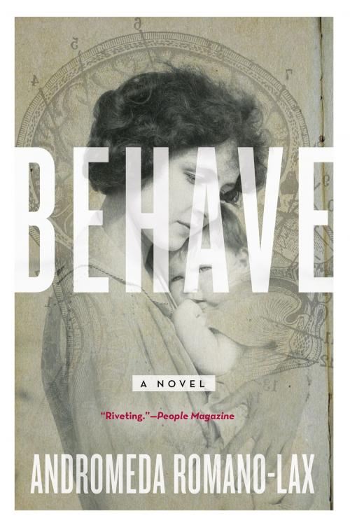Cover of the book Behave by Andromeda Romano-Lax, Soho Press