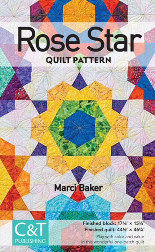 Cover of the book Rose Star Quilt Pattern by Marci Baker, C&T Publishing
