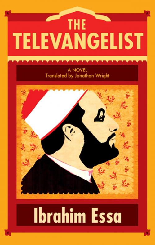 Cover of the book The Televangelist by Ibrahim Essa, The American University in Cairo Press