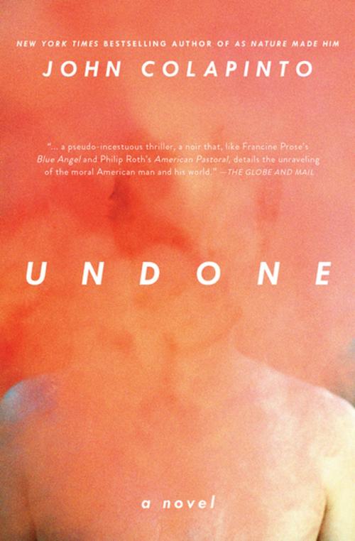 Cover of the book Undone by John Colapinto, Counterpoint Press