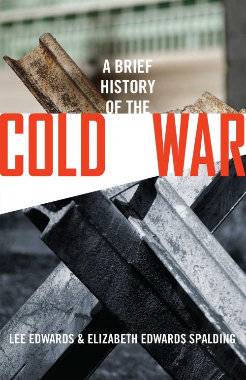 Cover of the book A Brief History of the Cold War by Lee Edwards, Elizabeth Edwards Spalding, Regnery History
