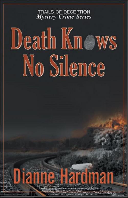 Cover of the book Death Knows No Silence by Dianne Hardman, Brighton Publishing LLC