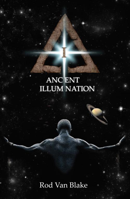 Cover of the book Ancient Illumination by Rod Van Blake, Rod Van Blake