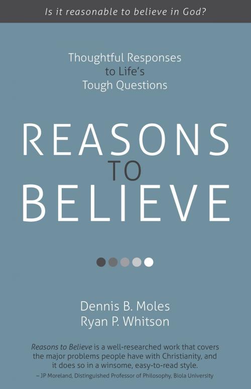 Cover of the book Reasons to Believe by Ryan Whitson, Dennis B. Moles, Aneko Press