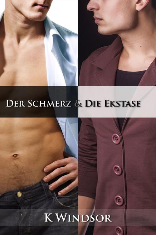 Cover of the book Der Schmerz & Die Ekstase by K Windsor, Black Serpent Erotica