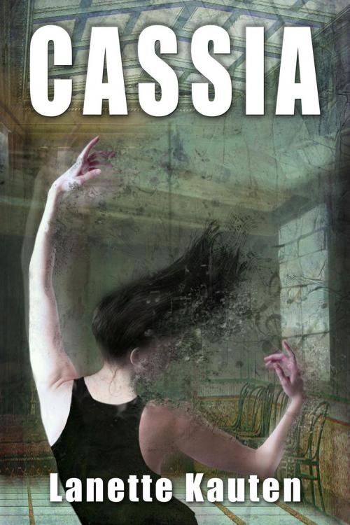 Cover of the book Cassia by Lanette Kauten, Evolved Publishing LLC