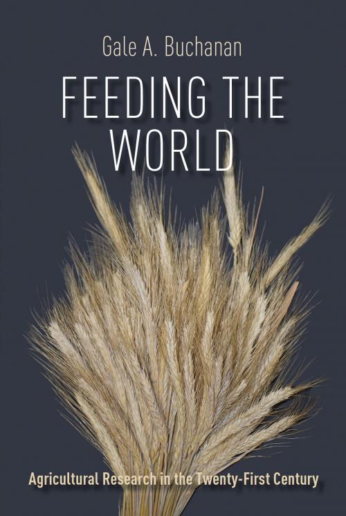 Cover of the book Feeding the World by Gale A. Buchanan, Texas A&M University Press