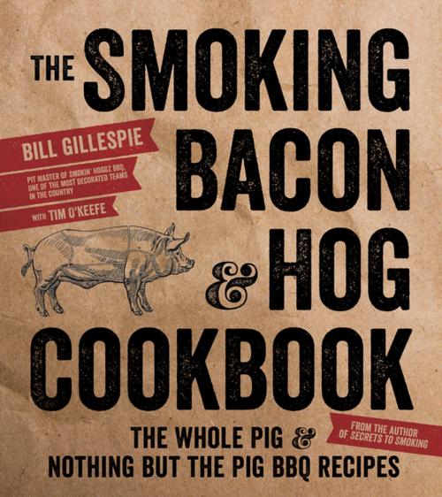 Cover of the book The Smoking Bacon & Hog Cookbook by Bill Gillespie, Page Street Publishing