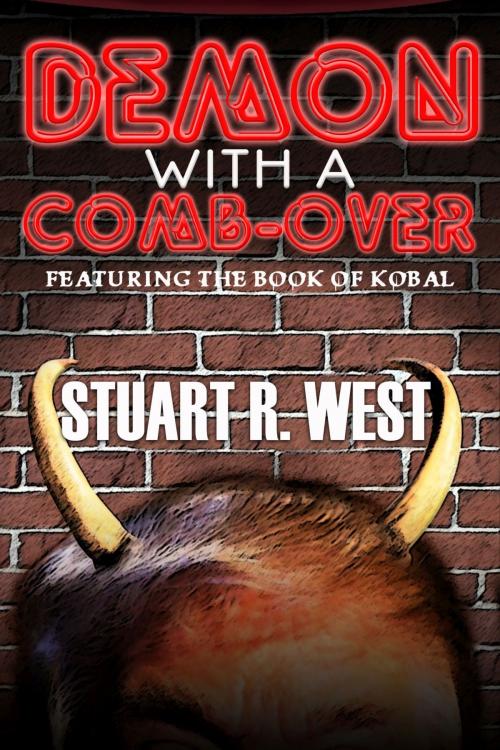 Cover of the book Demon with a Comb-Over by Stuart R. West, Riverdale Avenue Books LLC
