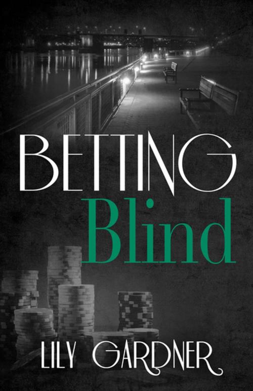 Cover of the book Betting Blind by Lily Gardner, Diversion Books