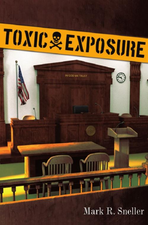 Cover of the book Toxic Exposure by Mark R. Sneller, Wheatmark, Inc.