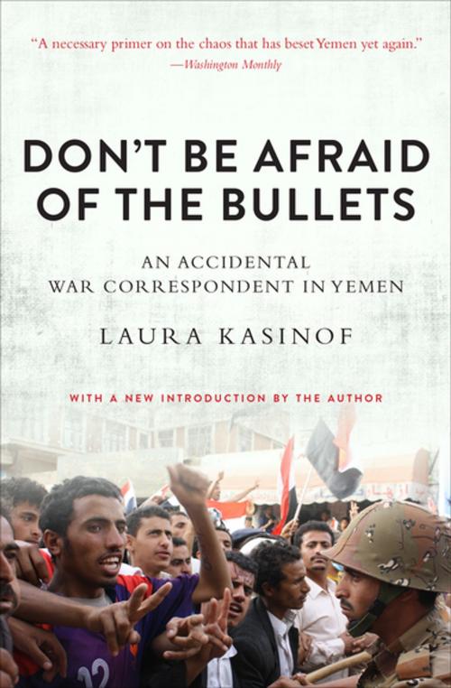 Cover of the book Don't Be Afraid of the Bullets by Laura Kasinof, Skyhorse Publishing