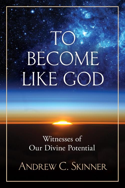 Cover of the book To Become like God by Andrew C. Skinner, Deseret Book Company