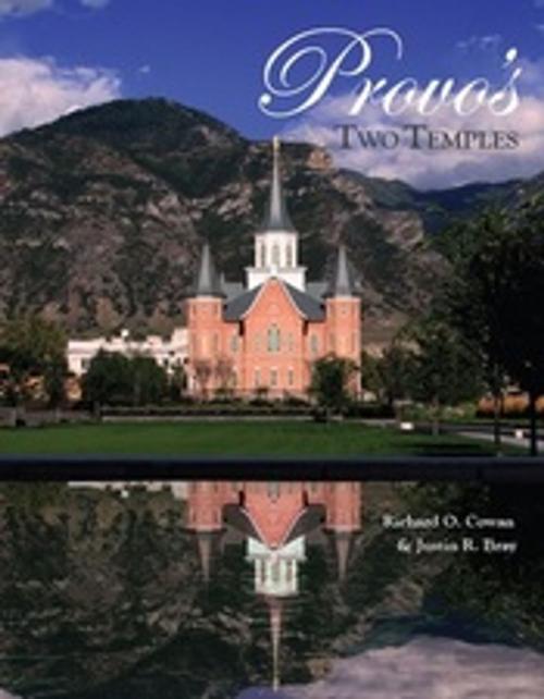 Cover of the book Provo's Two Temples by Richard O. Cowan, Justin R. Bray, Deseret Book Company