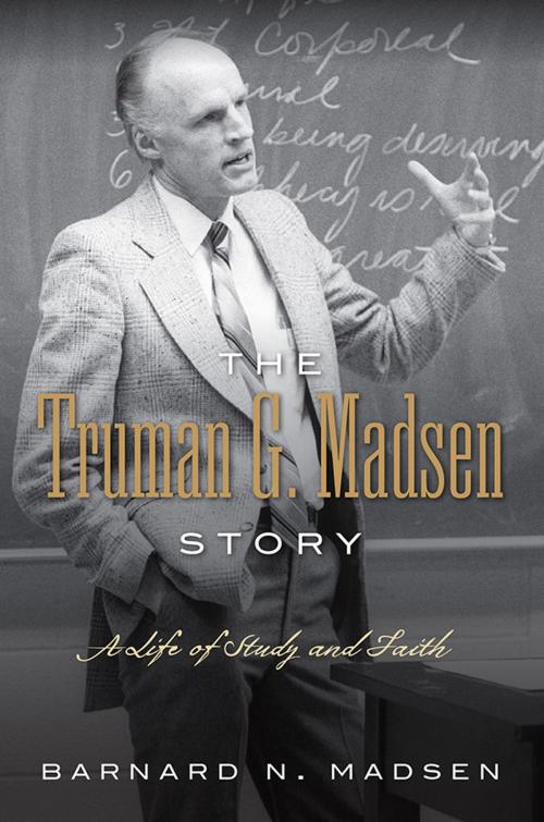 Cover of the book The Truman G. Madsen Story by Barnard N. Madsen, Deseret Book Company
