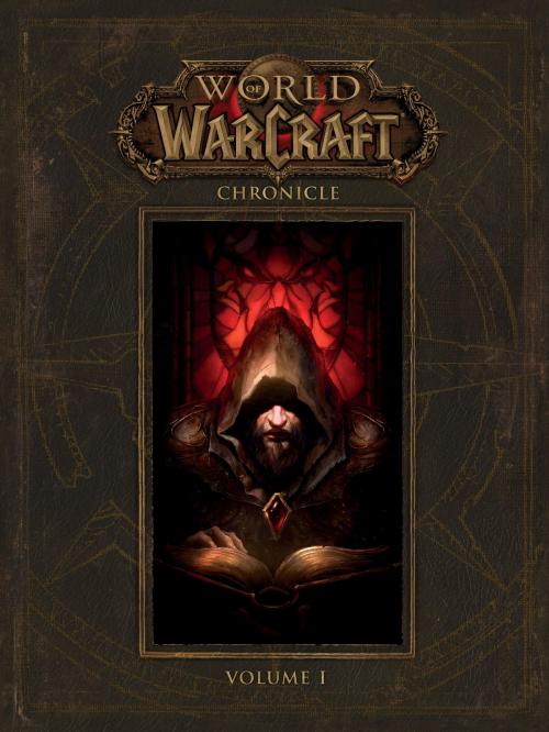 Cover of the book World of Warcraft: Chronicle Volume 1 by BLIZZARD ENTERTAINMENT, Dark Horse Comics