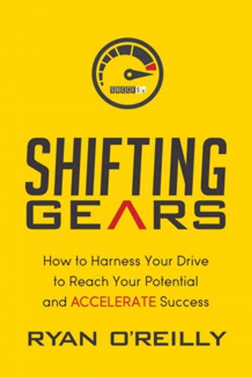 Cover of the book Shifting Gears by Ryan O'Reilly, Morgan James Publishing