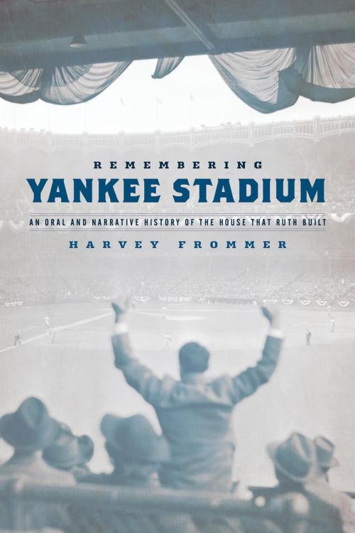 Cover of the book Remembering Yankee Stadium by Harvey Frommer, Lyons Press