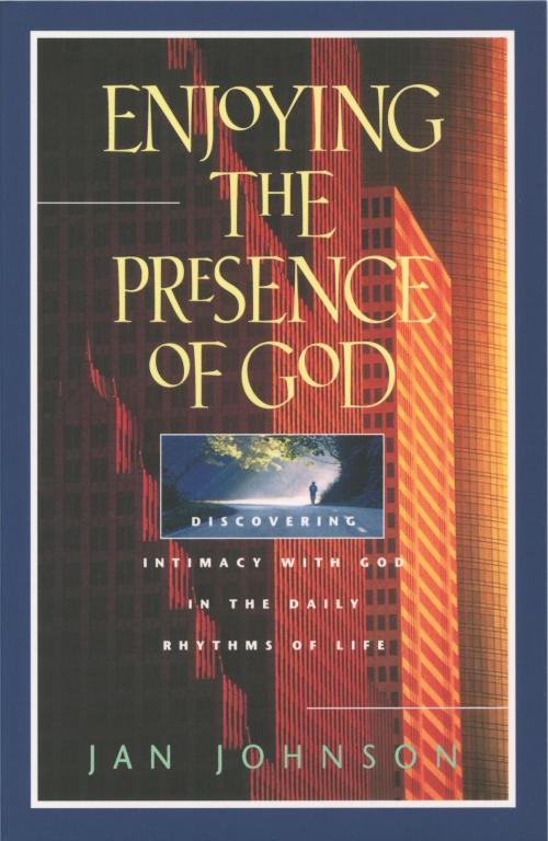 Cover of the book Enjoying the Presence of God by Jan Johnson, The Navigators