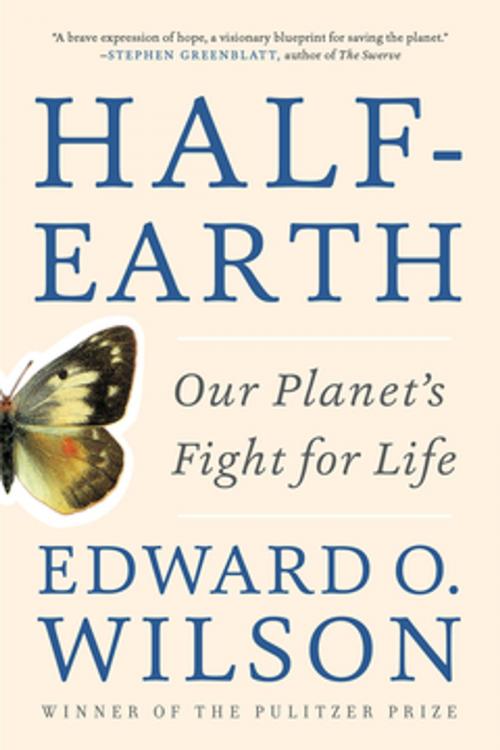 Cover of the book Half-Earth: Our Planet's Fight for Life by Edward O. Wilson, Liveright