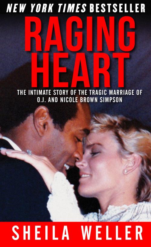 Cover of the book Raging Heart: The Intimate Story of the Tragic Marriage of O.J. and Nicole Brown Simpson by Sheila Weller, Graymalkin Media
