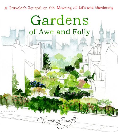 Cover of the book Gardens of Awe and Folly by Vivian Swift, Bloomsbury Publishing