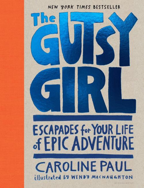 Cover of the book The Gutsy Girl by Caroline Paul, Bloomsbury Publishing