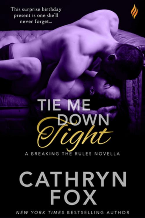 Cover of the book Tie Me Down Tight by Cathryn Fox, Entangled Publishing, LLC