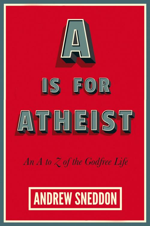 Cover of the book A Is for Atheist by Andrew Sneddon, Pitchstone Publishing